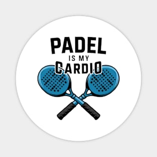 Padel is My Cardio - Sports Enthusiast Magnet
